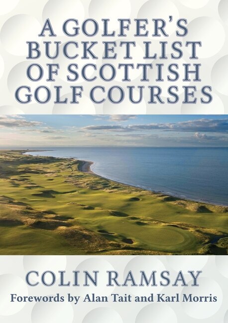 Front cover_A Golfer's Bucket List Of Scottish Golf Courses