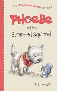 Front cover_Phoebe and the Stranded Squirrel