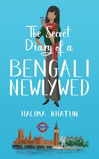 Front cover_The Secret Diary of a Bengali Newlywed