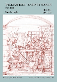 Front cover_William Ince Cabinet Maker 1737-1804