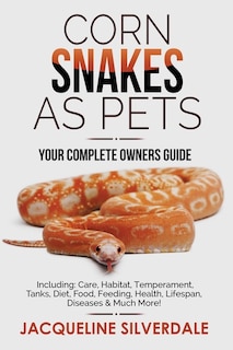 Couverture_Corn Snakes as Pets - Your Complete Owners Guide