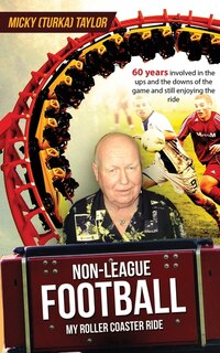 Front cover_Non-league Football A Roller Coaster Ride To Beat Any