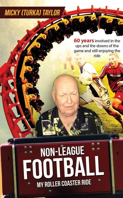Front cover_Non-league Football A Roller Coaster Ride To Beat Any