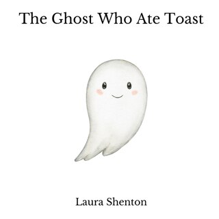 Front cover_The Ghost Who Ate Toast