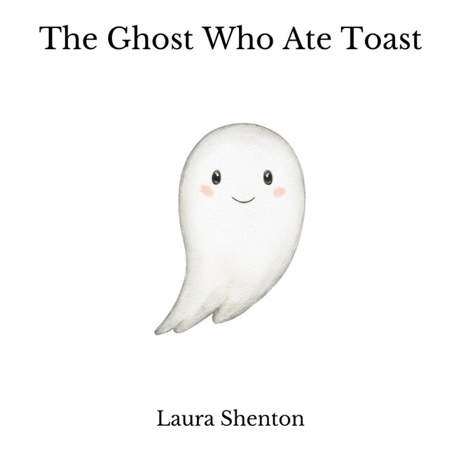 Front cover_The Ghost Who Ate Toast