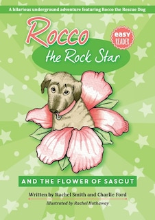 Front cover_Rocco the Rock Star and the Flower of Sascut