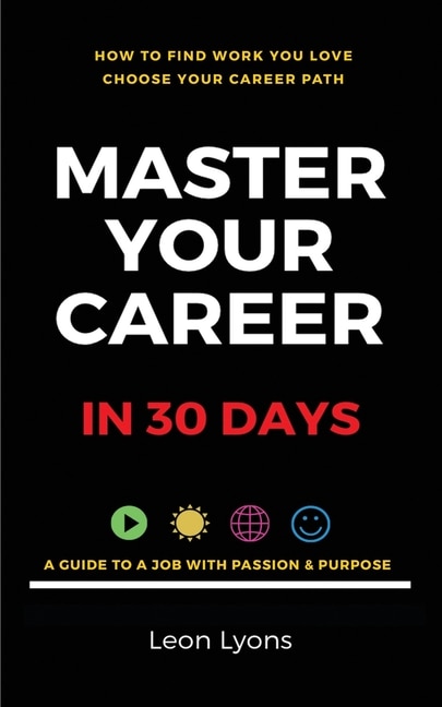 Front cover_How To Find Work You Love Choose your career path, find a job with passion & purpose in your life