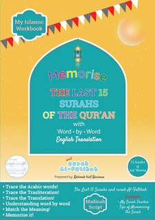 Memorise The Last 15 Surahs Of The Qur'an With Word By Word English Translation: Trace And Write The Surahs