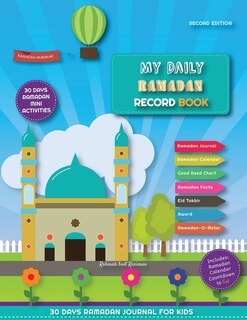 My Daily Ramadan Record Book - Second Edition: 30 Days Ramadan Journal And Mini Activities For Kids