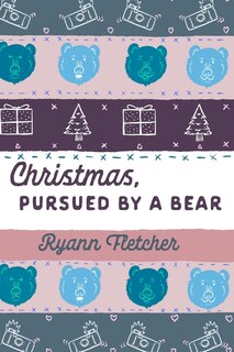 Front cover_Christmas, Pursued By A Bear