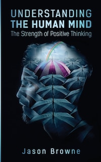 Front cover_Understanding the Human Mind The Strength of Positive Thinking