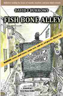 Fish Bone Alley by David F Burrows