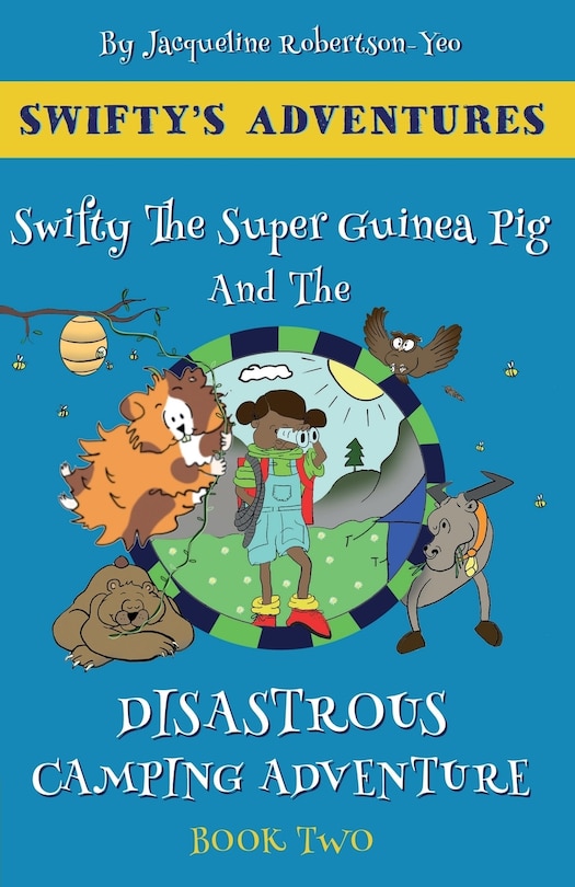 Couverture_Swifty The Super Guinea Pig And The Disastrous Camping Adventure