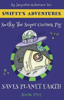 Couverture_Swifty the Guinea Pig Saves Planet Earth