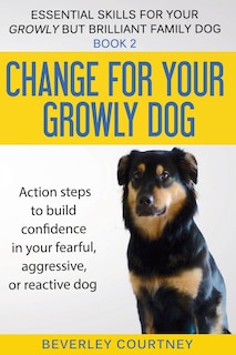 Front cover_Change for your Growly Dog!