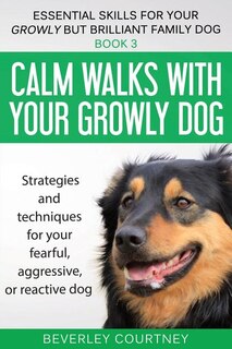 Couverture_Calm walks with your Growly Dog