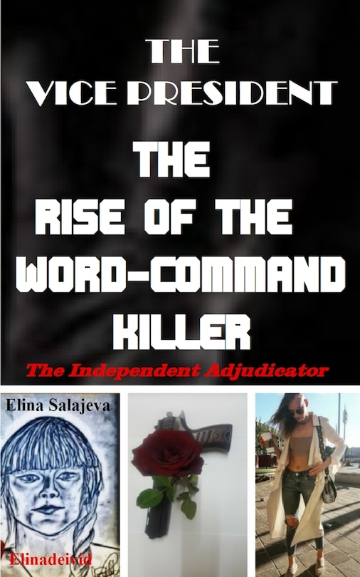 Front cover_The Vice President The Rise Of The Word-Command Killer