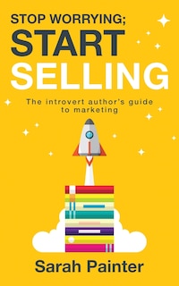 Front cover_Stop Worrying; Start Selling