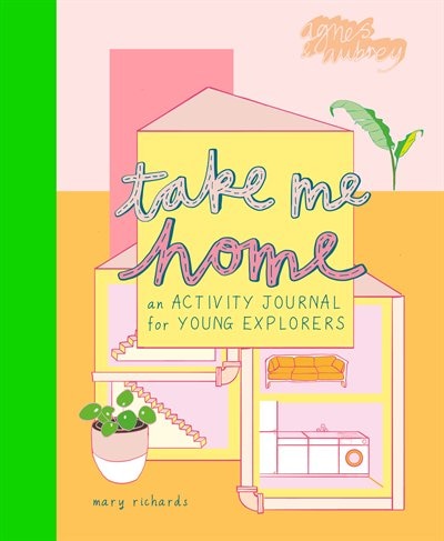 Take Me Home: An Activity Journal For Young Explorers