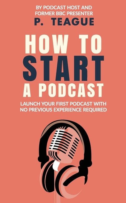 Front cover_How To Start A Podcast