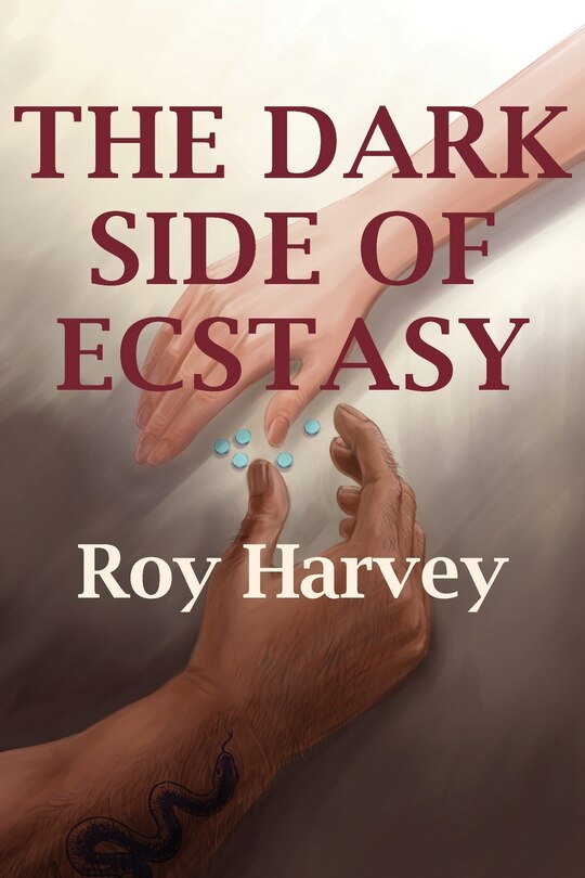 Front cover_The Dark Side of Ecstasy