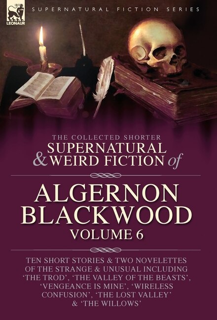 Couverture_The Collected Shorter Supernatural & Weird Fiction of Algernon Blackwood Volume 6