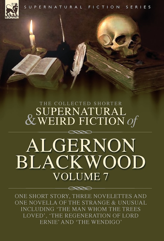 Front cover_The Collected Shorter Supernatural & Weird Fiction of Algernon Blackwood Volume 7