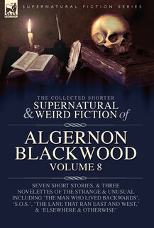 Couverture_The Collected Shorter Supernatural & Weird Fiction of Algernon Blackwood Volume 8