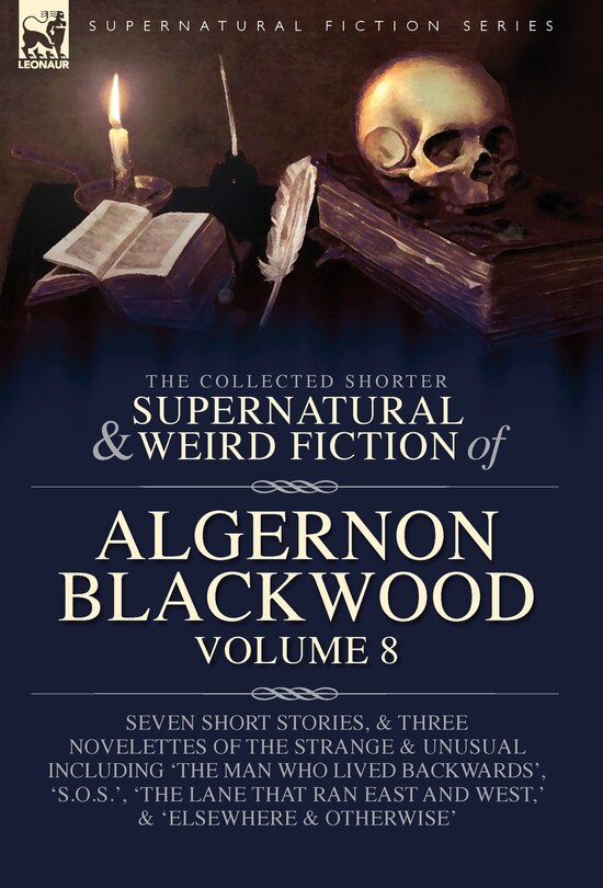 Couverture_The Collected Shorter Supernatural & Weird Fiction of Algernon Blackwood Volume 8