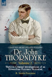 Front cover_Collected Short Stories Featuring Doctor John Thorndyke Volume 2