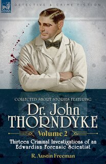 Front cover_Collected Short Stories Featuring Doctor John Thorndyke Volume 2