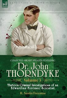 Front cover_Collected Short Stories Featuring Doctor John Thorndyke Volume 3