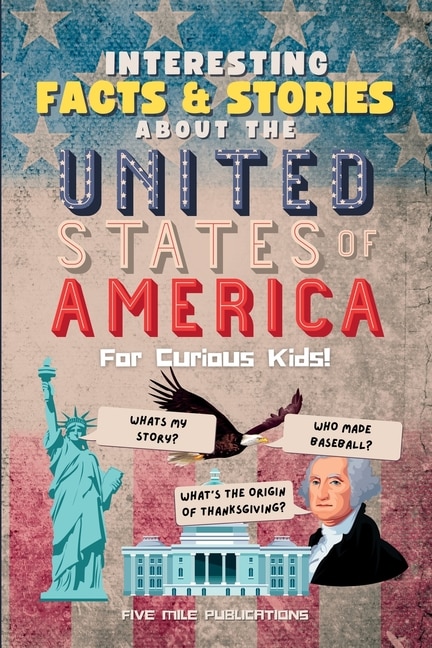 Front cover_Interesting Facts & Stories About The United States Of America For Curious Kids