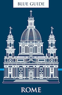 Front cover_Blue Guide Rome: Thirteenth Edition