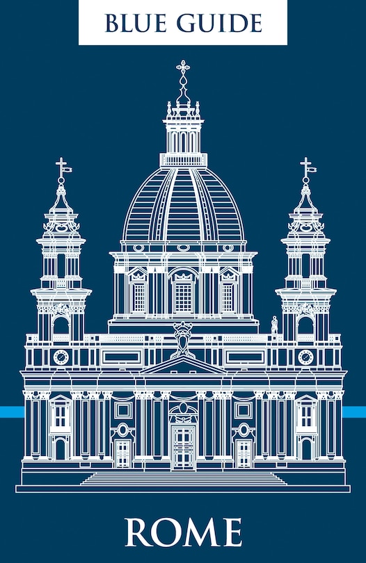 Front cover_Blue Guide Rome: Thirteenth Edition