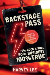 Backstage Pass: A Business Book That's Far From Conventional