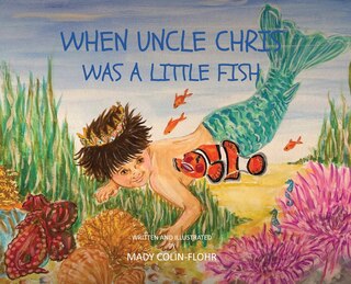Front cover_When Uncle Chris Was A Little Fish