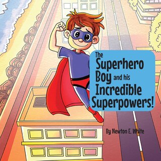 Couverture_The Superhero Boy and his Incredible Superpowers!