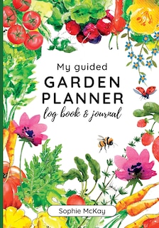 Front cover_My Guided Garden Planner Log Book and Journal