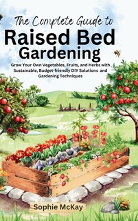 Front cover_The Complete Guide to Raised Bed Gardening