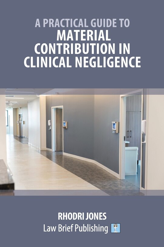 Front cover_A Practical Guide to Material Contribution in Clinical Negligence'