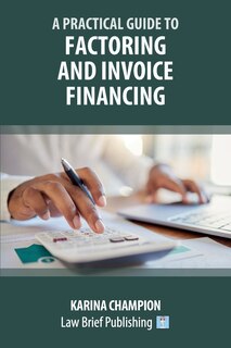 Front cover_A Practical Guide to Factoring and Invoice Financing