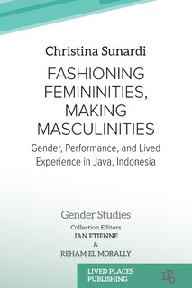 Couverture_Fashioning Femininities, Making Masculinities