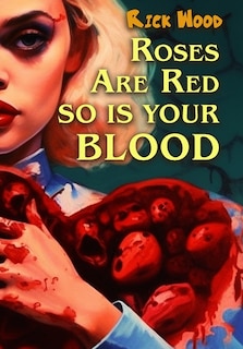Front cover_Roses Are Red So Is Your Blood