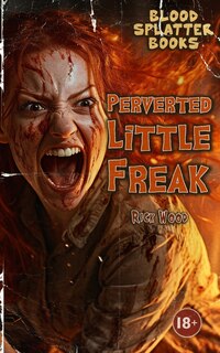 Front cover_Perverted Little Freak