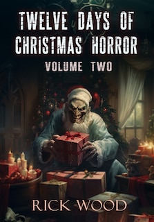 Front cover_Twelve Days of Christmas Horror Volume Two