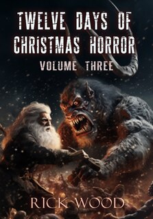 Front cover_Twelve Days of Christmas Horror Volume Three