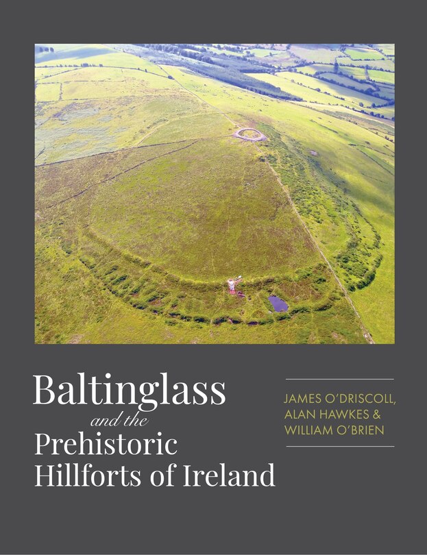 Front cover_Baltinglass and the Prehistoric Hillforts of Ireland