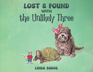 Front cover_Lost and Found With The Unlikely Three