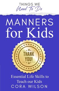 Couverture_Manners For Kids - Essential Life Skills To Teach Our Kids